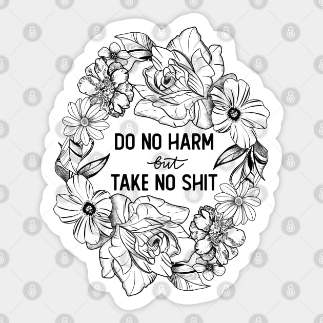 Do No Harm (But Take No Shit) Sticker by Salty Said Sweetly